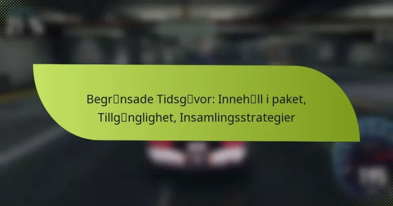 Begränsade Tidsgåvor: Innehåll i paket, Tillgänglighet, Insamlingsstrategier