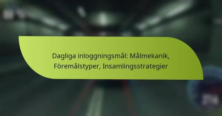 Dagliga inloggningsmål: Målmekanik, Föremålstyper, Insamlingsstrategier