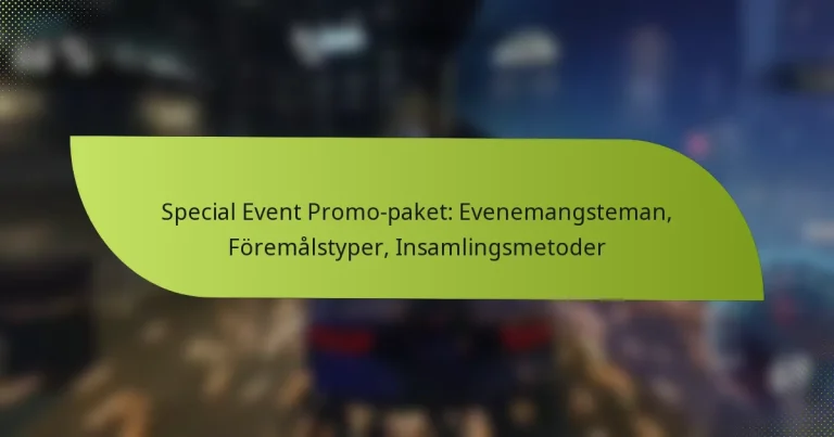 Special Event Promo-paket: Evenemangsteman, Föremålstyper, Insamlingsmetoder