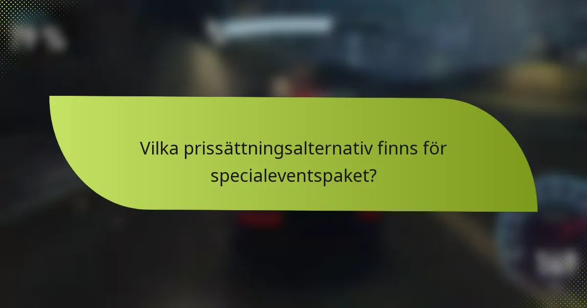 Vilka prissättningsalternativ finns för specialeventspaket?