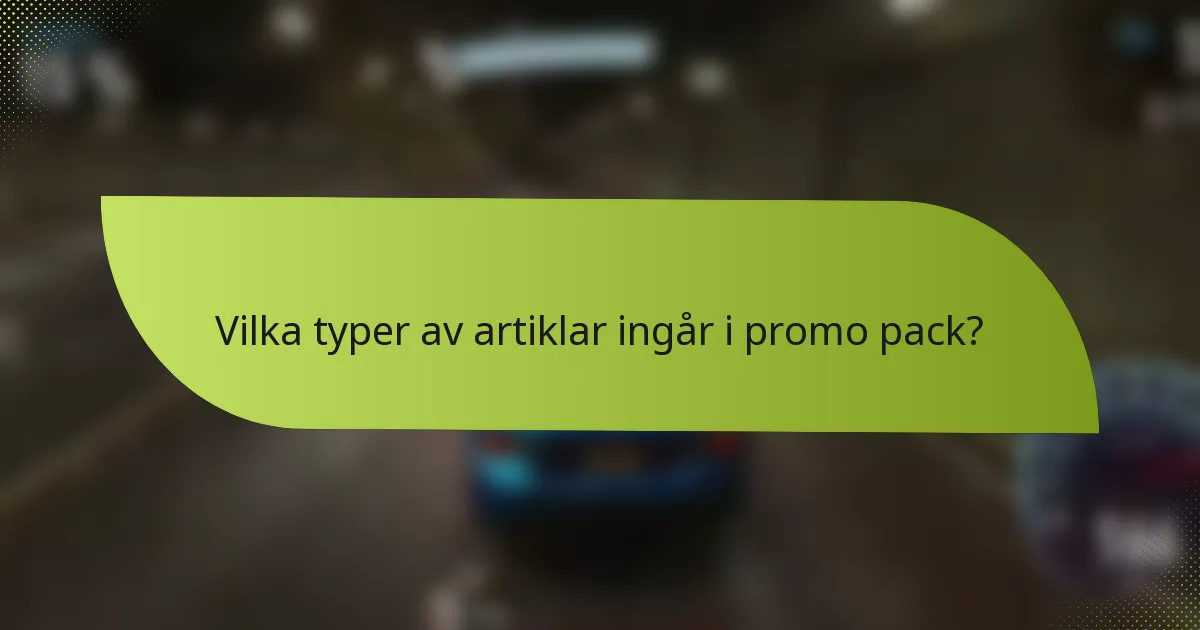 Vilka typer av artiklar ingår i promo pack?
