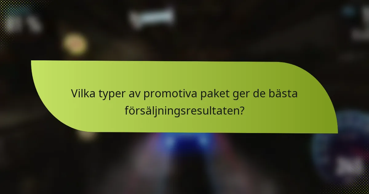Vilka typer av promotiva paket ger de bästa försäljningsresultaten?